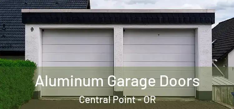  Aluminum Garage Doors Central Point - OR