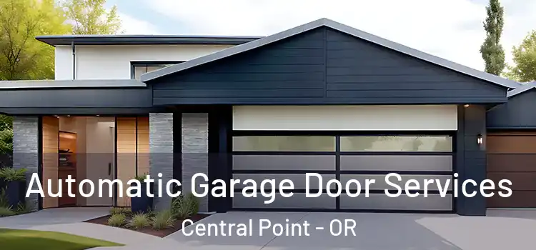  Automatic Garage Door Services Central Point - OR