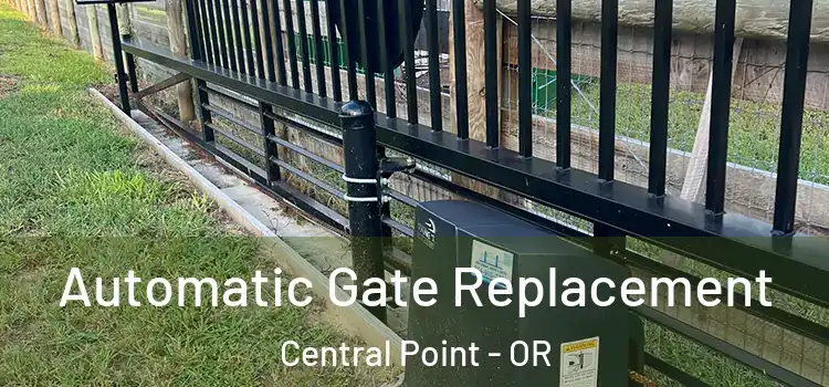 Automatic Gate Replacement Central Point - OR