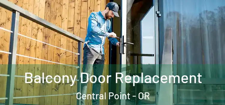  Balcony Door Replacement Central Point - OR