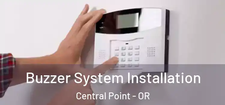  Buzzer System Installation Central Point - OR