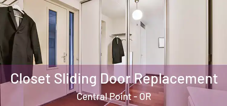  Closet Sliding Door Replacement Central Point - OR