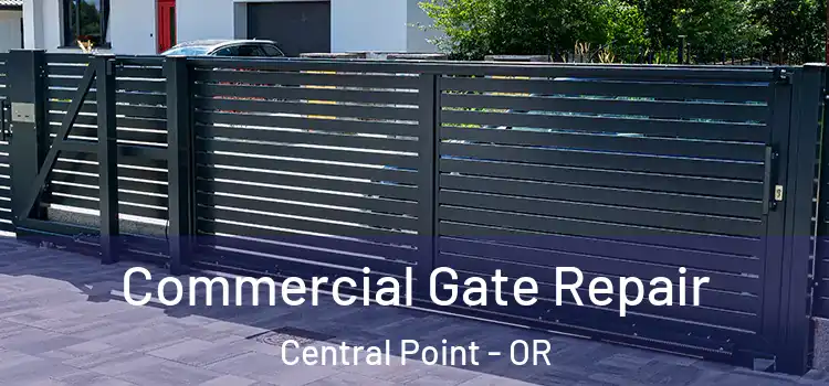  Commercial Gate Repair Central Point - OR