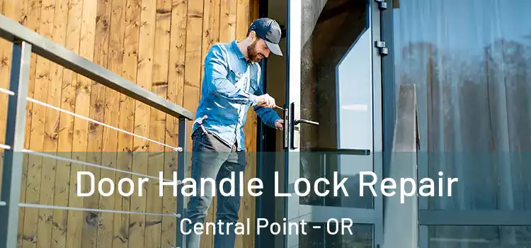  Door Handle Lock Repair Central Point - OR