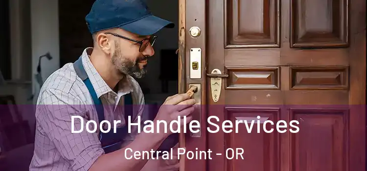 Door Handle Services Central Point - OR