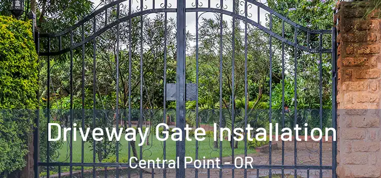  Driveway Gate Installation Central Point - OR