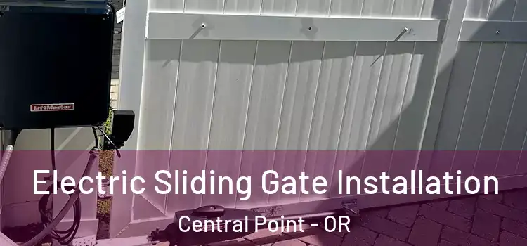  Electric Sliding Gate Installation Central Point - OR