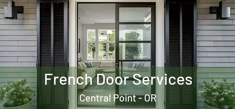  French Door Services Central Point - OR