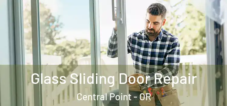  Glass Sliding Door Repair Central Point - OR