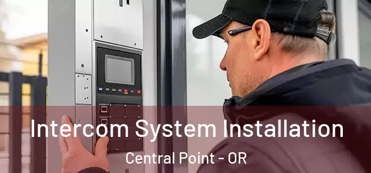  Intercom System Installation Central Point - OR