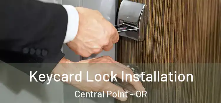 Keycard Lock Installation Central Point - OR