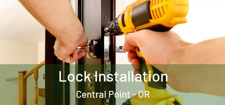  Lock Installation Central Point - OR