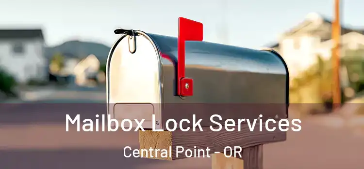 Mailbox Lock Services Central Point - OR