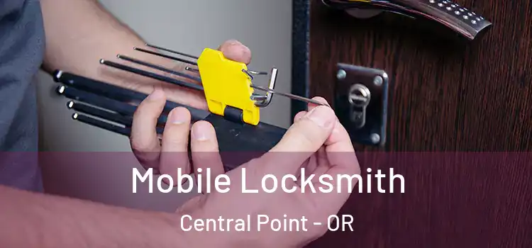  Mobile Locksmith Central Point - OR