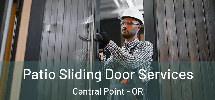  Patio Sliding Door Services Central Point - OR