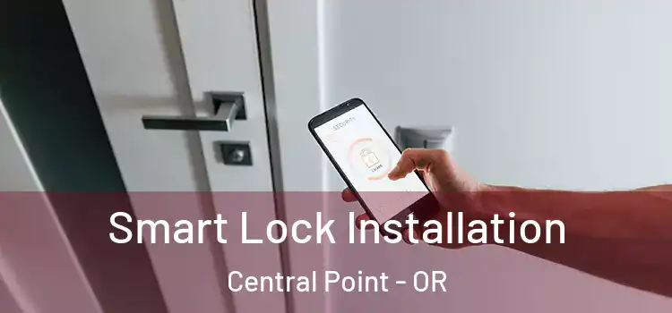 Smart Lock Installation Central Point - OR